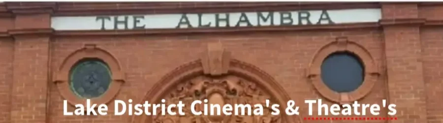 Lake District Cinema's and Theatre's
